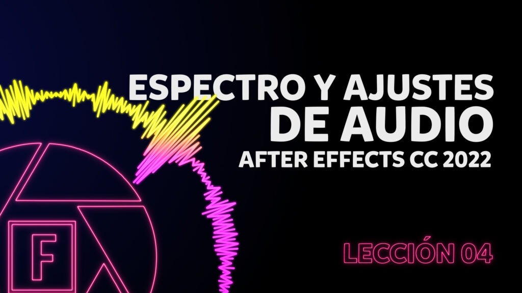 Ajustes de audio y efecto espectro al ritmo de la música en After Effects